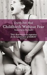 Childbirth Without Fear by Grantly Dick-Read